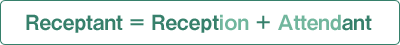 Receptant = Reception + Attendant